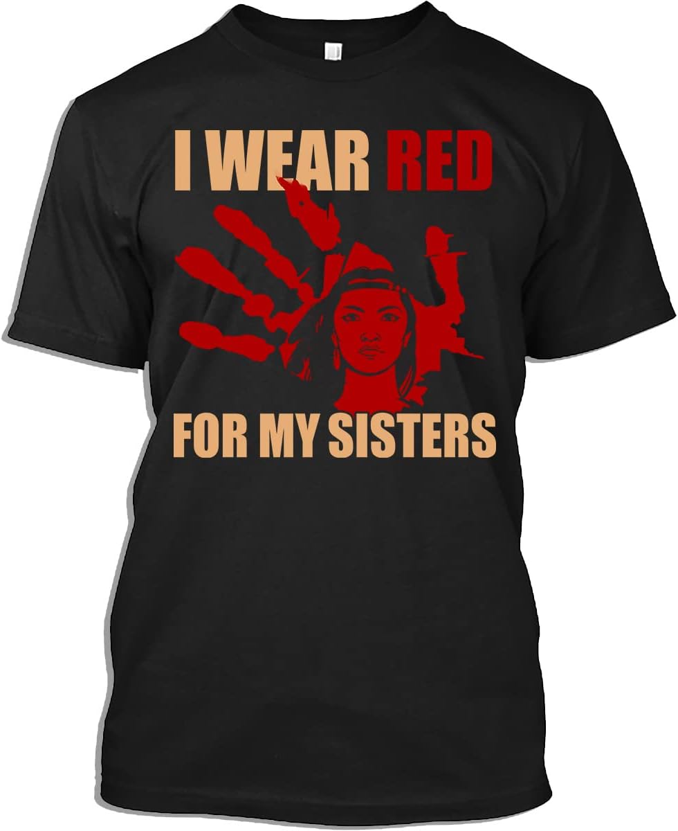 MMIW Awareness T-Shirt I Wear Red for My Sisters Native American MMIW Awareness Gift T-Shirt for Men Women
