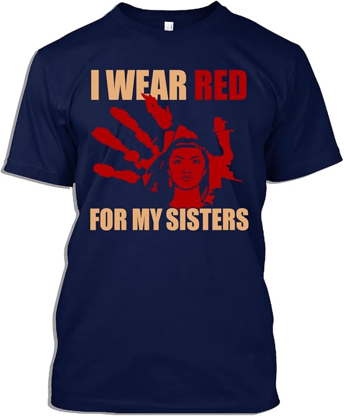 MMIW Awareness T-Shirt I Wear Red for My Sisters Native American MMIW Awareness Gift T-Shirt for Men Women